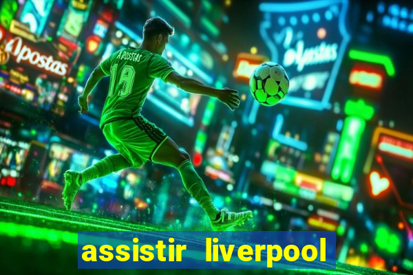 assistir liverpool x manchester city ao vivo futemax